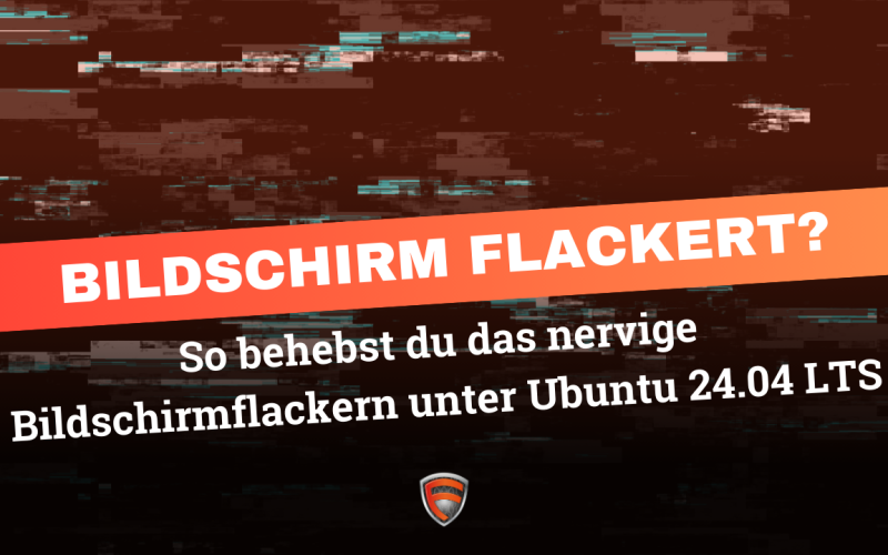 Bildschirm Flackern Ubuntu