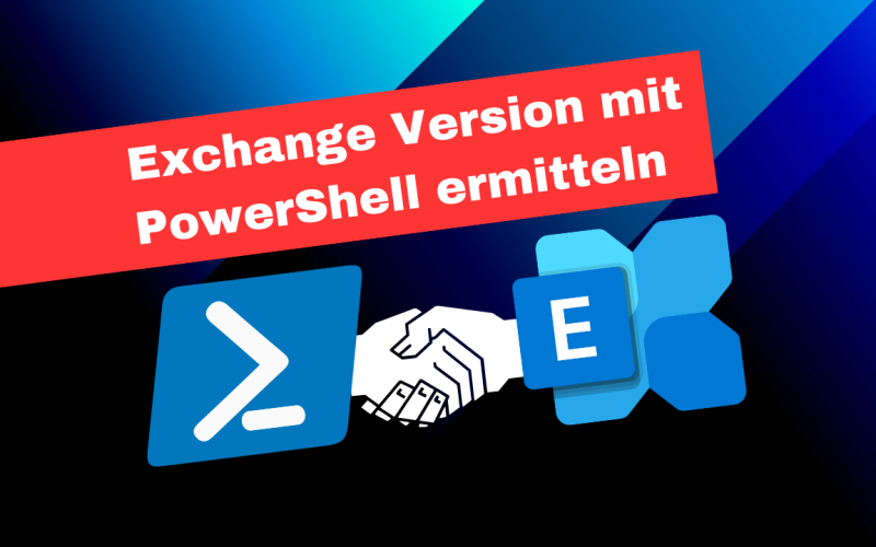 Exchange Version mit Powershell ermitteln Titelbild